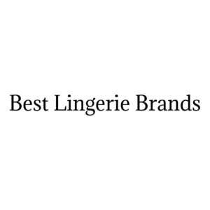 Best Lingerie Brands