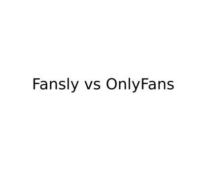 Fansly vs OnlyFans