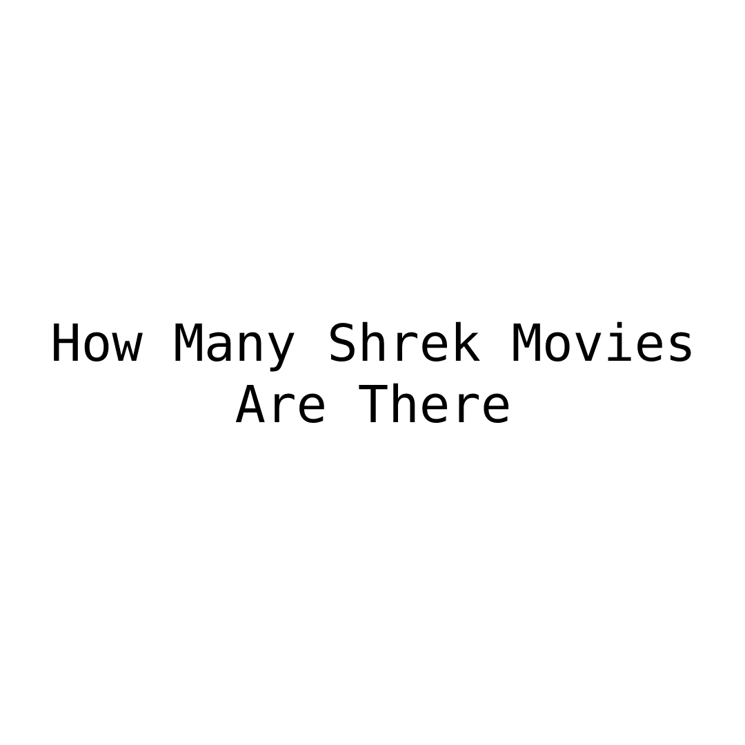 How Many Shrek Movies Are There